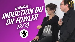 Protocole Hypnose  Induction du Docteur Fowler par Philippe Vernois 22 [upl. by Phio]