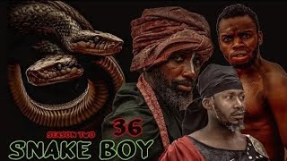 SNAKE BOY EPISODE 36 SEASON TWO [upl. by Kerwinn]