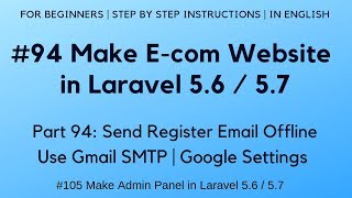 94 Make Ecom in Laravel 56  57  Send Register Email Offline  Use Gmail SMTP  Google Settings [upl. by Brynna122]