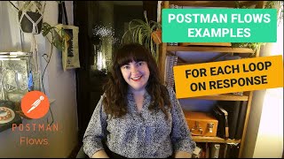 Postman Flows For Each Loop On Response Data [upl. by Eesac21]