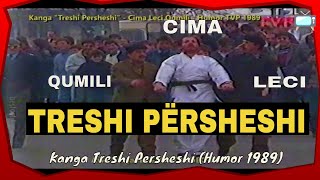 Treshi Persheshi kanga  Leci Cima Qumili TVP 1989 [upl. by Reibaj]