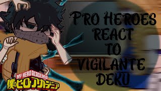 Pro Heroes react to Vigilante Deku amp 1  A Class  Deku vs 1A  Bnha react [upl. by Suzi]