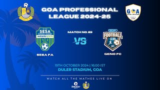 MATCH 29  SESA FA VS GENO FC  GOA PRO LEAGUE 202425 [upl. by Susejedesoj]