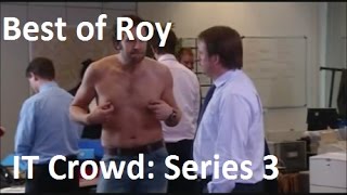 Best of Roy IT Crowd Series 3 [upl. by Marielle]