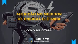 Como solicitar aferição no medidor de energia elétrica [upl. by Bhayani]