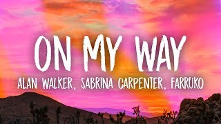 Alan Walker  On My Way Lyrics ft Sabrina Carpenter amp Farruko [upl. by Eened]