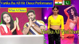 Pakistani React On Vartika Jha All Viral Hit Dance Performance Vartika Jha All Viral Dance Short [upl. by Tdnerb]