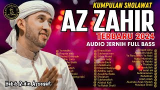 KUMPULAN SHOLAWAT AZ ZAHIR TERBARU 2024 FULL ALBUM AUDIO SANGAT JERNIH ‼️😱 [upl. by Tesler]