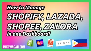 How to Manage Shopify Lazada Shopee Zalora in One Dashboard [upl. by Leahcym240]