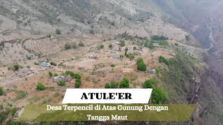 Atuleer Desa Terpencil di Atas Gunung Dengan Tangga Maut [upl. by Jeffcott]