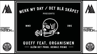 Queff  GLÖM DET feat Organismen Prod Denniz Prime [upl. by Novehs]