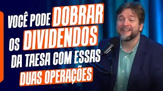 RECEBENDO O DOBRO DE DIVIDENDOS DE TAESA TAEE11 USANDO OPÇÕES 2023 [upl. by Ocisnarf262]