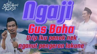 Ngaji Gus Bahaurip iku penak nek nganut pengeran lakune [upl. by Mirisola]