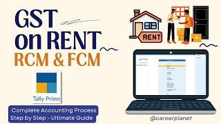 GST on Rent Accounting with RCM amp FCM in Tally Prime  Easy Tutorial [upl. by Rockwell60]