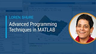 Advanced Programming Techniques in MATLAB  Master Class with Loren Shure [upl. by Naida42]