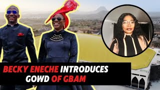 BECKY ENECHE INTRODUCES GOWD OF GBAM [upl. by Nitsirhc]