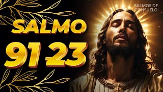 Salmo 91 y 23 Oración para Romper Vicios y Atraer Bendiciones de Dios salmo91 salmo23 oración [upl. by Heathcote]