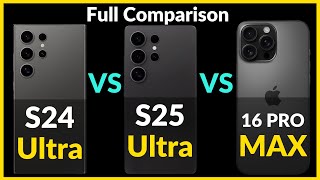 Samsung Galaxy S25 Ultra Vs iPhone 16 Pro Max Vs Samsung S24 Ultra Specs Review [upl. by Herbie138]