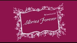 Stories Forever  AmericanGirl [upl. by Ellenor]