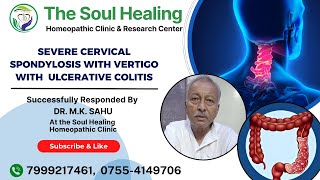 Cervical Spondylosis and Ulcerative Colitis Successfully Responded by The Soul Healing Homeopathy [upl. by Aivatra275]