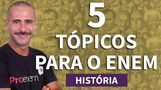 CINCO ASSUNTOS QUE VÃO CAIR NA PROVA DE HISTÓRIA DO ENEM  ProEnem [upl. by Ainyt]