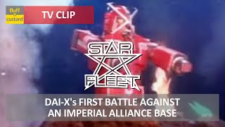 DaiXs First Battle Against An Imperial Alliance Base • Star Fleet • Clip [upl. by Laehcim327]