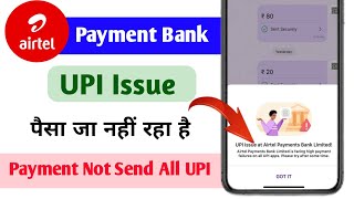 UPI Issue At Airtel Payment Bank Limited  UPI Issue Facing High UPI payment failure on all UPI [upl. by Derej80]