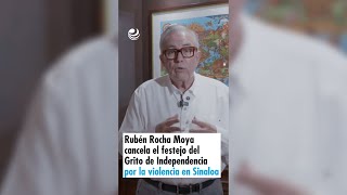 Rubén Rocha Moya cancela el festejo del Grito de Independencia por la violencia en Sinaloa [upl. by Maryanna27]