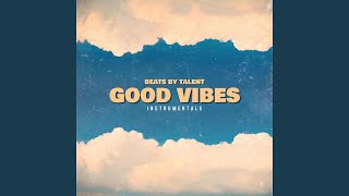 Good Vibes Instrumentals [upl. by Filbert586]