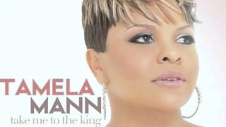 Tamela MannTake me to the King [upl. by Jensen]