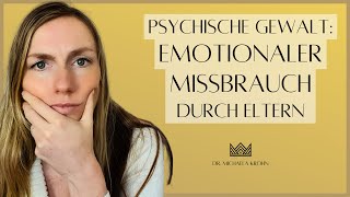 Psychische Gewalt Formen amp Anzeichen von emotionalem Missbrauch durch Eltern an Kindern [upl. by Lou252]