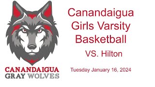 Canandaigua Girls Varsity Basketball VS Hilton 11624 [upl. by Stalker685]