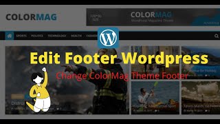 How to Change ColorMag Theme Footer  Wordpress Change Footer [upl. by Ysor]