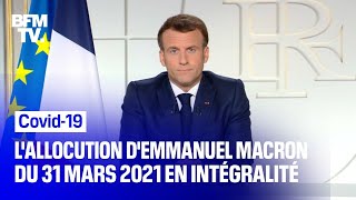 Covid19 lintégralité de lallocution dEmmanuel Macron du 31 mars 2021 [upl. by Lach204]