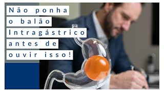 Não coloque o balão gástrico antes de assistir esse vídeo Ansia de Vômitos depois da colocação [upl. by Shurlock]