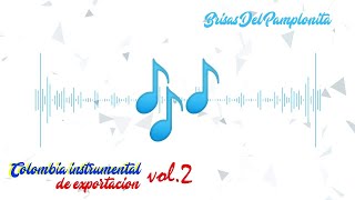 Brisas Del Pamplonita  Colombia Instrumental De Exportacion Vol 2  Música Instrumental [upl. by Autrey535]