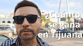 ¿Cuánto se gana en los trabajos de Tijuana [upl. by Nacul330]