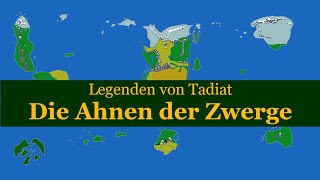 Legenden von Tadiat Die Ahnen der Zwerge [upl. by Kal]