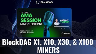 BlockDAG AMA 2 Miners Edition by Antony Turner  05092024 [upl. by Gylys]