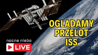 ISS przeleci nad Polską  oglądamy Międzynarodową Stację Kosmiczną  Nocne Niebo live [upl. by Lindbom813]