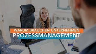 Warum brauchen Unternehmen Prozessmanagement [upl. by Pete]