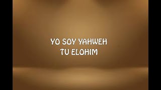 YO SOY YAHWEH TU ELOHIM [upl. by Anial853]