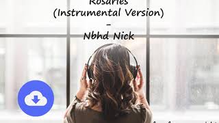 Rosaries Instrumental Version  Nbhd Nick [upl. by Aindrea610]