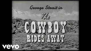 George Strait  The Cowboy Rides Away Official Lyric Video [upl. by Ehudd]