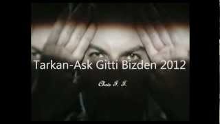 Tarkan  ask gitti biz den 2012 [upl. by Amsirp]