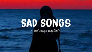 Sad Songs ♫ Sad songs playlist for broken hearts  Depressing Songs 2024 That Will Make You Cry [upl. by Grand]