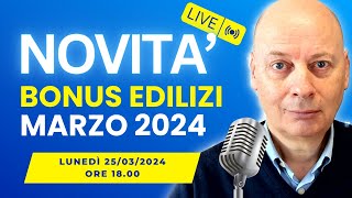 BONUS EDILIZIA le ultime novità che devi conoscere  MARZO 2024 [upl. by Adnerak]