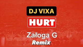 ⚡️ DJ VIXA x HURT  ZAŁOGA G Remix ⚡️ [upl. by Tama767]