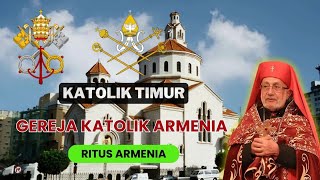 Katolik Timur Gereja Katolik Armenia Ritus Armenia [upl. by Alvan]