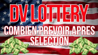 Combien avoir après sélection à la dv lottery 💸 ✈ 🇺🇲 [upl. by Ane20]